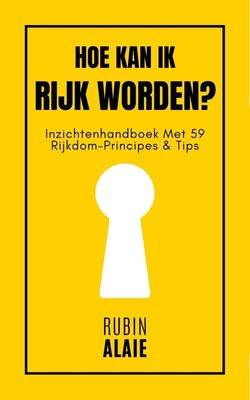 Hoe kan ik rijk worden? - Rubin Alaie - ebook