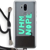 UHM, NOPE.: LG G7 Thinq Transparant Hoesje met koord