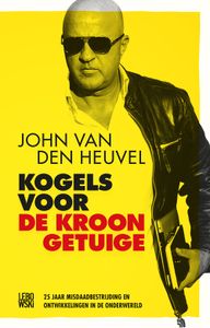 Kogels voor de kroongetuige - John van den Heuvel - ebook