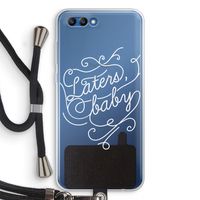 Laters, baby: Honor 10 Transparant Hoesje met koord