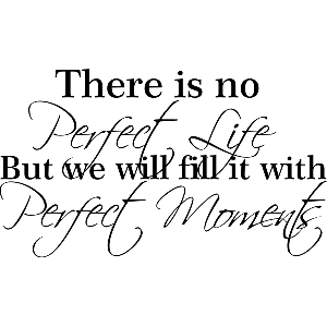 There is no perfect life - Muursticker