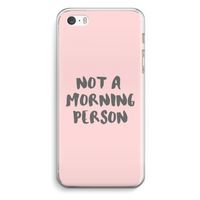 Morning person: iPhone 5 / 5S / SE Transparant Hoesje