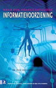 Naar een vraaggestuurde informatievoorziening (Paperback)