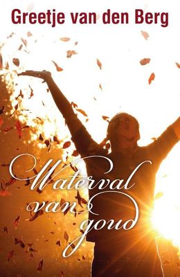 Waterval van goud - Greetje van den Berg - ebook