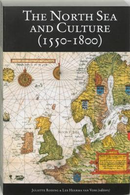 The North Sea and culture in early modern history, 1550-1800 (Paperback)