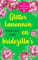 Glitterkanonnen en bridezilla's - Marijke Vos - ebook