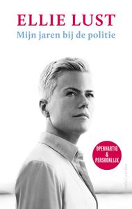 Mijn jaren bij de politie - Ellie Lust - ebook