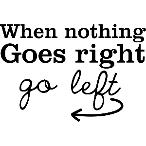 When nothing goes right - Muursticker