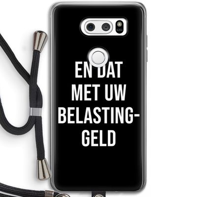 Belastinggeld - Zwart: LG V30 Transparant Hoesje met koord