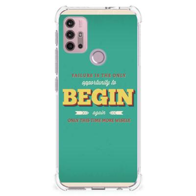 Motorola Moto G30 | G20 | G10 Telefoonhoesje met tekst Quote Begin