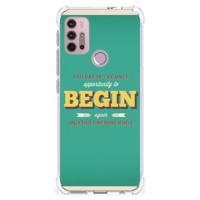 Motorola Moto G30 | G20 | G10 Telefoonhoesje met tekst Quote Begin Motorola Moto G30 | G20 | G10 Telefoonhoesje met tekst Quote Begin