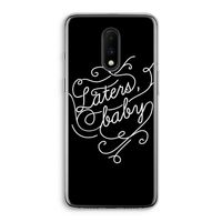 Laters, baby: OnePlus 7 Transparant Hoesje