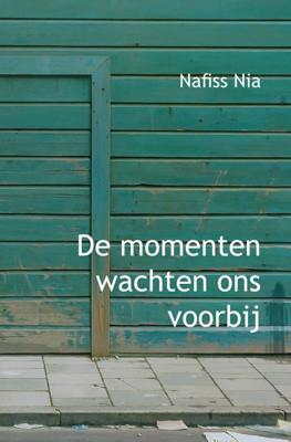 De momenten wachten ons voorbij (Paperback)