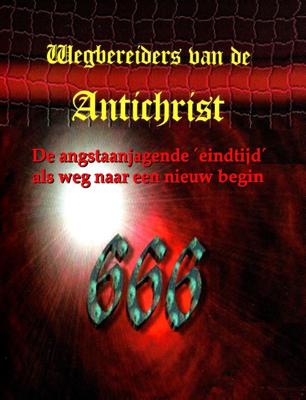 Wegbereiders van de Antichrist - Israël, het beloofde land in de eindtijd (Paperback)