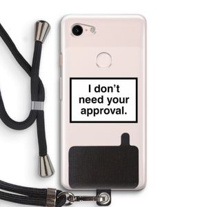 Don't need approval: Pixel 3 Transparant Hoesje met koord