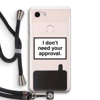 Don't need approval: Pixel 3 Transparant Hoesje met koord