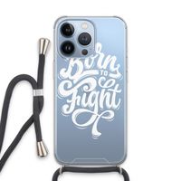 Born to Fight: iPhone 13 Pro Transparant Hoesje met koord