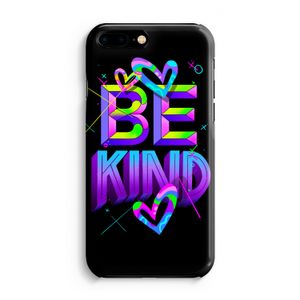 Be Kind: Volledig Geprint iPhone 7 Plus Hoesje