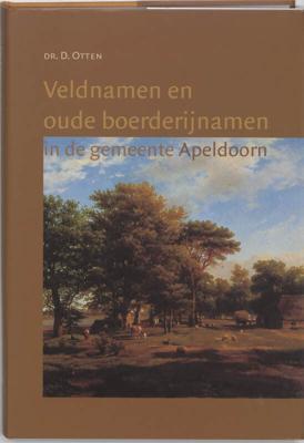 Veldnamen en oude boerderijnamen in de gemeente Apeldoorn (Hardback)