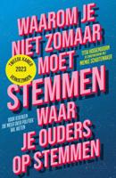 Waarom je niet zomaar moet stemmen waar je ouders op stemmen (Paperback)