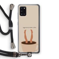Aggressively drinks coffee: Samsung Galaxy A31 Transparant Hoesje met koord Aggressively drinks coffee: Samsung Galaxy A31 Transparant Hoesje met koord