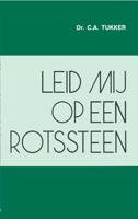 Leid mij op een rotssteen - C.A. Tukker - ebook