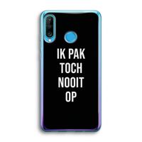 Ik pak nooit op - Zwart: Huawei P30 Lite Transparant Hoesje