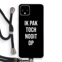 Ik pak nooit op - Zwart: Pixel 4 Transparant Hoesje met koord