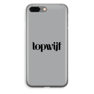 Topwijf Grijs Zwart: iPhone 8 Plus Transparant Hoesje