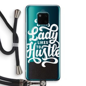 Hustle Lady: Huawei Mate 20 Pro Transparant Hoesje met koord
