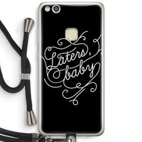 Laters, baby: Huawei Ascend P10 Lite Transparant Hoesje met koord
