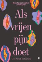 ALS VRIJEN PIJN DOET - Leen Aerts, Els Pazmany - ebook