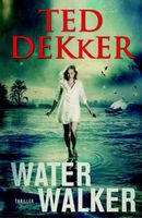 Water Walker - Ted Dekker - ebook