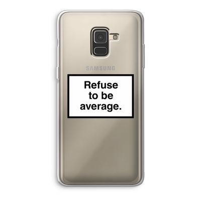 Refuse to be average: Samsung Galaxy A8 (2018) Transparant Hoesje