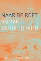 Naar Beiroet - Gerrit Brand - ebook Naar Beiroet - Gerrit Brand - ebook