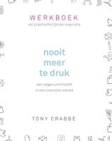 Nooit meer te druk - Werkboek - Tony Crabbe - ebook