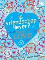 Is vriendschap 4ever? Door Izzy Love (Paperback)