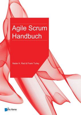 Agile Scrum Handbuch - Nader K. Rad, Frank Turley - ebook