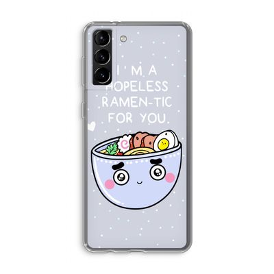 I'm A Hopeless Ramen-Tic For You: Samsung Galaxy S21 Plus Transparant Hoesje