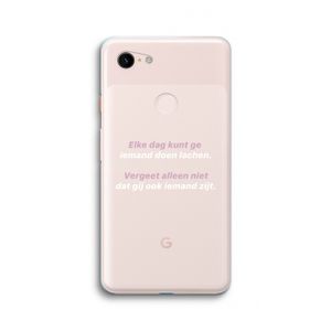 gij zijt ook iemand: Google Pixel 3 XL Transparant Hoesje