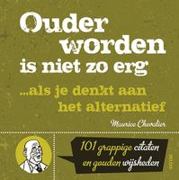 Ouder worden is niet zo erg ... Als je denkt aan het alternatief - thumbnail