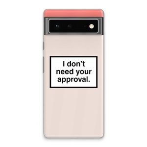 Don't need approval: Google Pixel 6 Transparant Hoesje