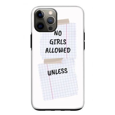 No Girls Allowed Unless: iPhone 12 Pro Tough Case