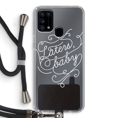 Laters, baby: Samsung Galaxy M31 Transparant Hoesje met koord