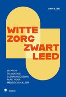 Witte zorg, zwart leed - Ama Kissi - ebook