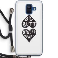 Big butt bigger heart: Samsung Galaxy A6 (2018) Transparant Hoesje met koord