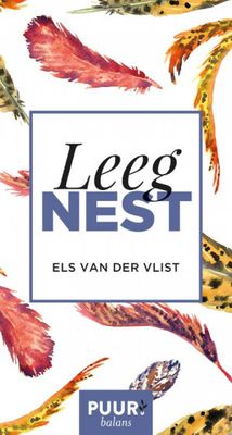 Els van der Vlist PUUR!balans Leeg nest Els van der Vlist PUUR!balans Leeg nest