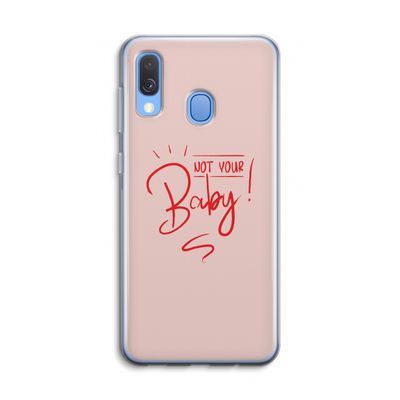 Not Your Baby: Samsung Galaxy A40 Transparant Hoesje