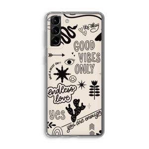 Good vibes: Samsung Galaxy S21 Plus Transparant Hoesje