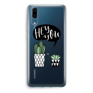 Hey you cactus: Huawei P20 Transparant Hoesje